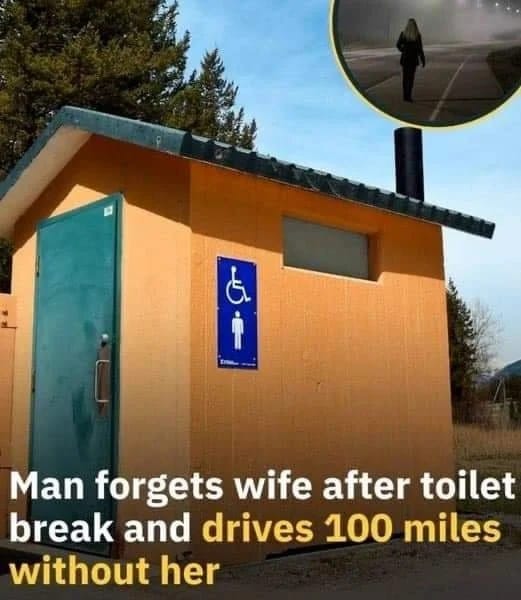 A man drives 100 miles after stopping to urinate before realizing he has left his wife behind….more details are in the first comment 👇👇