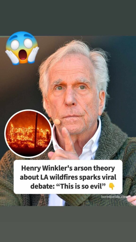 Henry Winkler’s arson theory about LA wildfires sparks viral debate: “This is so evil” (link in the comments)