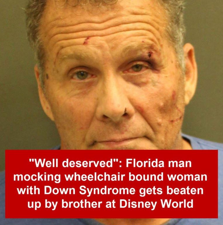 “Well deserved”: Florida man mocking wheel-chair bound woman with Down Syndrome gets beaten up by brother at Disney World (video in the comments)