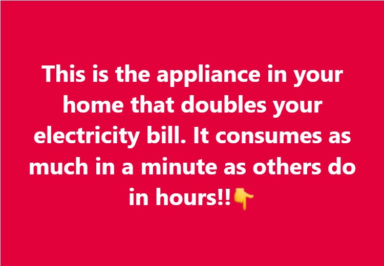 This is the appliance in your home that doubles your electricity bill. It consumes as much in a minute as others do in hours!!👇